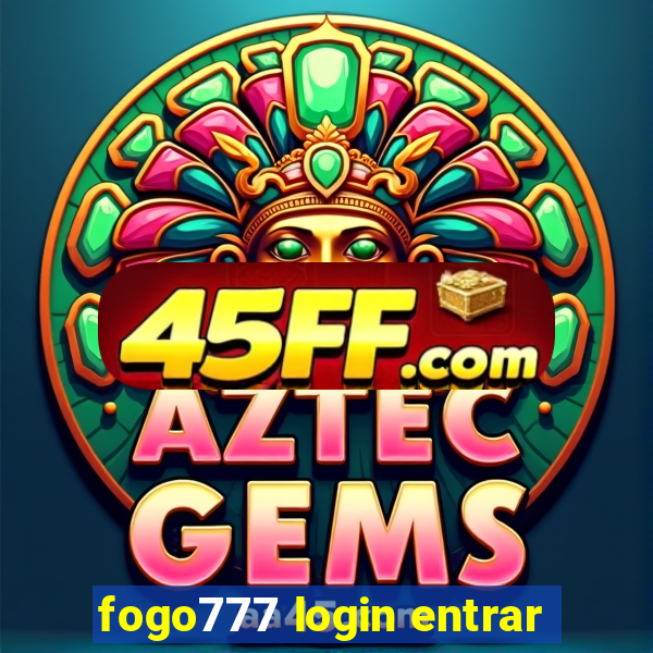 fogo777 login entrar